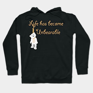 Life is Unbearable - Polar Version Hoodie